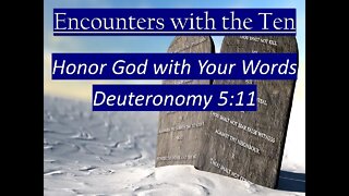 Encounters with the Ten - Honor God with Your Words