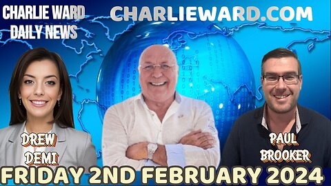 JOIN CHARLIE WARD DAILY NEWS WITH PAUL BROOKER & DREW DEMI - FRIDAY 2ND FEBRUARY 2024