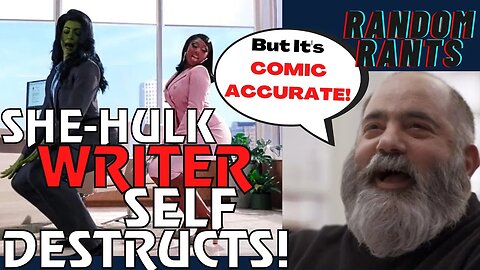 Random Rants: She-Hulk Comic Writer ATTACKS Fans | His Run Was Responsible For This GARBAGE!