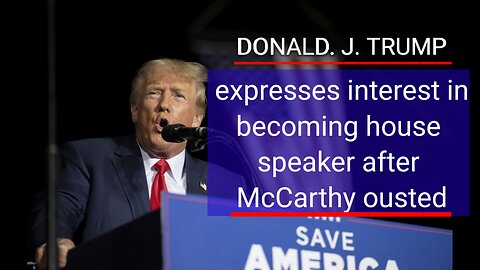 Donald Trump expresses interest in becoming hose speaker after McCarthy ousted. #Hosespeaker