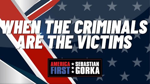 When the Criminals are the Victims. Gregg Jarrett with Sebastian Gorka