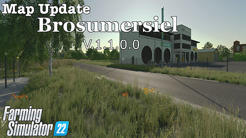 Map Update | Brosumersiel | V.1.1.0.0 | Farming Simulator 22