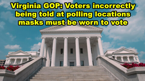 Virginia GOP: Voters incorrectly being told at polling locations masks must be worn to vote -JTN Now