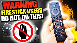 WARNING - FIRESTICK USERS DO NOT DO THIS!