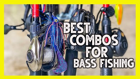 5 Rods and Reels for Bass Fishing!