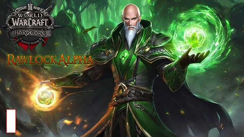 HARDCORE World Of Warcraft RawlockAlpha Part 1