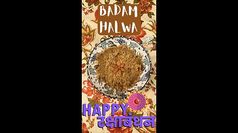 Rakshabandhan Special! रक्षाबंधन | मिठाइयाँ | Badam Halwa/Almond Pudding |