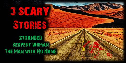 3 Scary Stories | He broke down in the desert...should he accept a ride from a strange man?