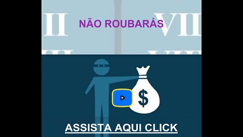 Os Dez Mandamentos: (8) Não Roubarás