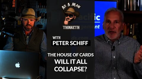 WILL THE HOUSE OF CARDS COME DOWN? - Peter Schiff
