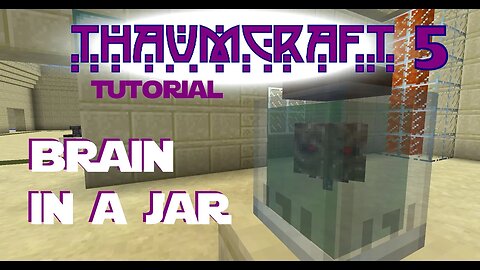 Thaumcraft 5 Tutorial - Part 53 - Brain In A Jar - Collect XP