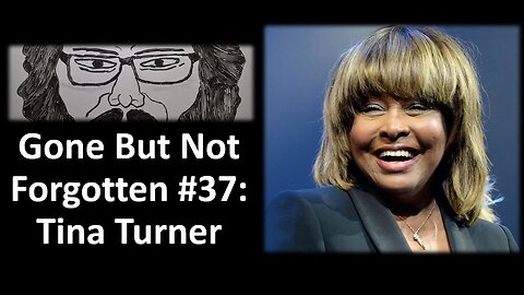 Gone But Not Forgotten #37: Tina Turner