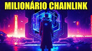 Como Ficar MILIONARIO Com CHAINLINK (LINK)