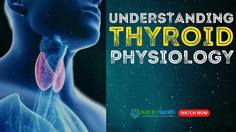 Understanding Thyroid Physiology