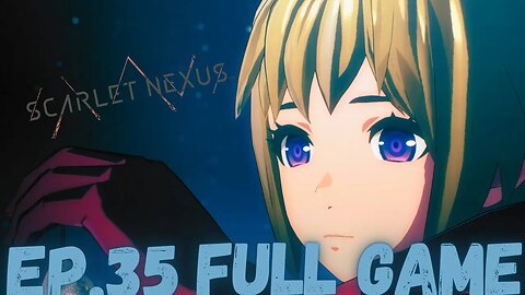 SCARLET NEXUS Gameplay Walkthrough EP.35- Alice (Yuito Story) FULL GAME