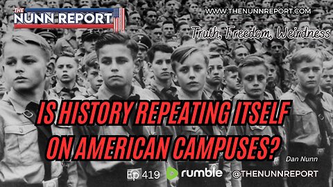 Ep 419 Student Antisemitism on The Rise & Congress Sucks | The Nunn Report w/ Dan Nunn