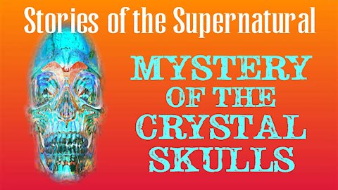 Mystery of the Crystal Skulls | Interview with Joshua Shapiro | Stories of the Supernatural
