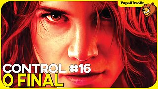 CONTROL │ O FINAL DERROTANDO O RUIDO PARTE 16