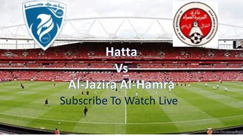 🔴🔴 LIVE: Hatta vs Al-Jazira Al-Hamra || United Arab Emirates Division 1|| Group A || Live Now