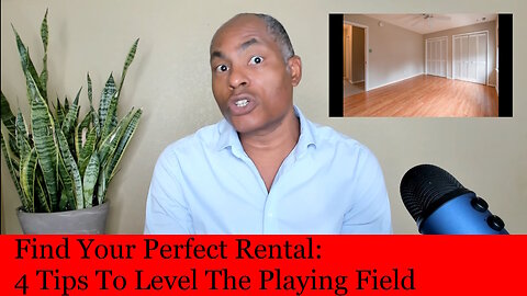 Find Your Perfect Rental: 4 Tips To Level The Playing Field