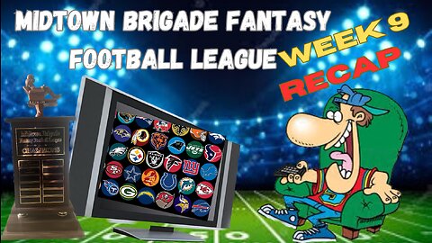 The Midtown Brigade Fantasy Football League Week 9 Match up Recap