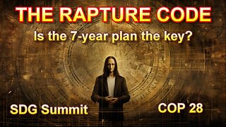 The Rapture Code — Is The 7-Year Plan the Key?