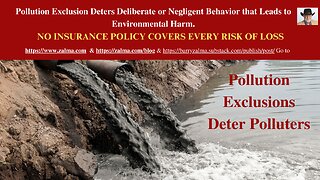 Pollution Exclusion Deters Deliberate or Negligent Behavior that Leads to Environmental Harm