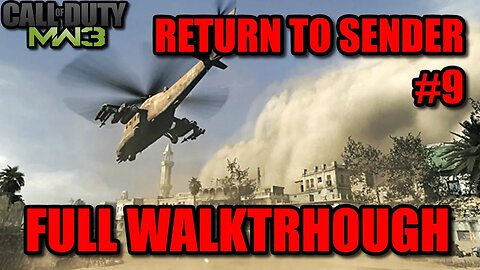 Call of Duty: Modern Warfare 3 (2011) - #9 Return To Sender [Find Waraabe/Dust Storm Evac]