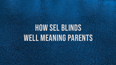 How SEL blinds well meaning parents
