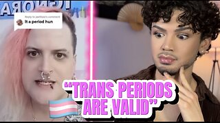 Woke Trans Women have PERIODS?!