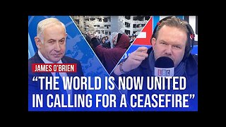 Netanyahu has 'lost the support of everybody' | James O'Brien on LBC