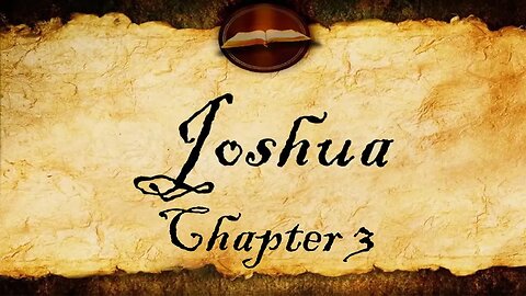 Joshua Chapter 3 | KJV Audio (With Text)