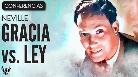 💥 NEVILLE GODDARD ❯ Gracia vs Ley ❯ CONFERENCIA COMPLETA 📚