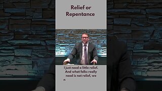 Relief or Repentance