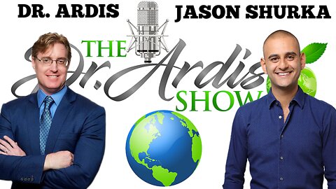 The Dr. Ardis Show 'Jason Shurka' UNDERSTANDING DISEASE & HEALING ON A DEEPER LEVEL. Dr. Bryan Ardis