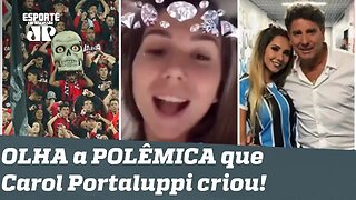 E agora? Cadê o Grêmio? OLHA a POLÊMICA que Carol Portaluppi criou!