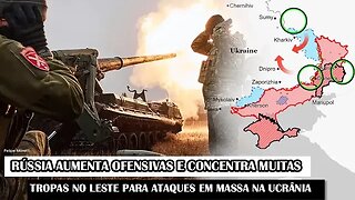 Rússia Aumenta Ofensivas E Concentra Muitas Tropas No Leste Para Ataques Em Massa Na Ucrânia