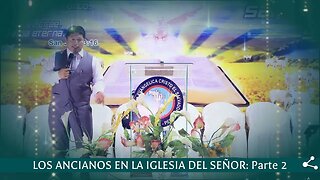 LOS ANCIANOS EN LA IGLESIA DEL SEÑOR: Parte 2 - EVANGELISTA EDGAR CRUZ