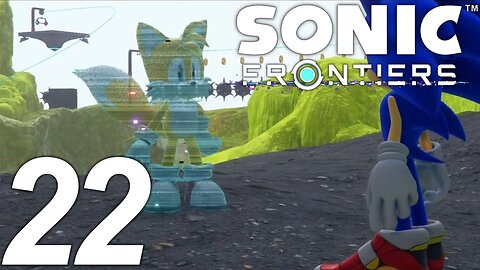 I GOT LOST AGAIN | Sonic Frontiers Let's Play - Part 22