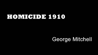 Homicide 1910 - George Mitchell - Plymouth True Crime - Attempted Murders - Cut Throat - Real Crime