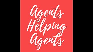 Agents Helping Agents May 2022