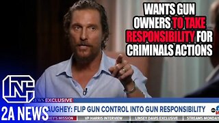 Matthew McConaughey Wants Gun Owners To Take Responsibility For Criminals Actions