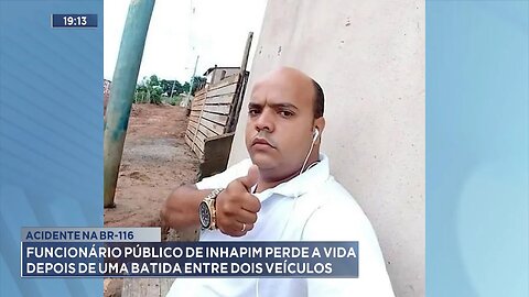 BR-116: Funcionário Público de Inhapim Perde a Vida Depois de uma Batida entre Dois Veículos.