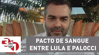 Andreazza: Pacto de sangue havia entre Lula e Palocci