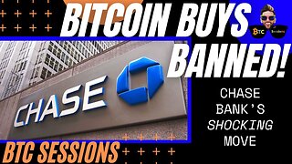 SIMPLY SESSIONS: Why Chase Bank is Blocking Bitcoin Purchases - What You Need to Know!
