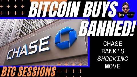 SIMPLY SESSIONS: Why Chase Bank is Blocking Bitcoin Purchases - What You Need to Know!