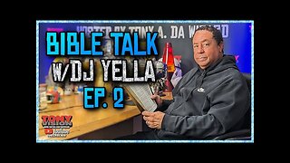 BIBLE TALK WITH DJ YELLA
