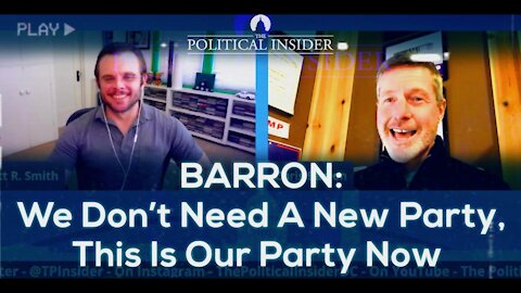 BARRON: We Don’t Need A New Party, This Is Our Party Now