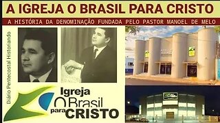 IGREJA O BRASIL PARA CRISTO - História de sua fundação | Movimento Pentecostal