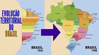 Evolução Territorial do Brasil em Mapas (1534-Atualidade)